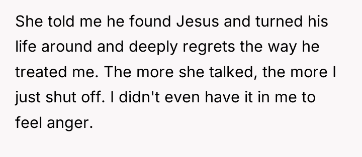 She told me he found Jesus and turned his life...