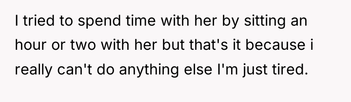 I tried to spend time with her by sitting an...
