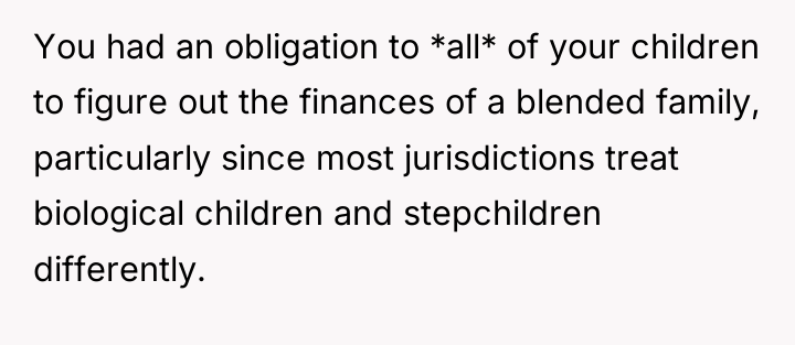 You had an obligation to *all* of your children to...
