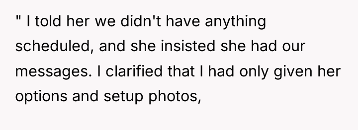 " I told her we didn't have anything scheduled, and...