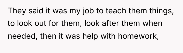 They said it was my job to teach them things,...