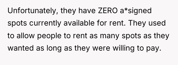 Unfortunately, they have ZERO a*signed spots currently available for rent....