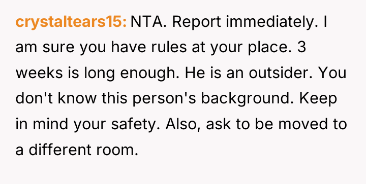 crystaltears15 NTA. Report immediately. I am sure you have rules...