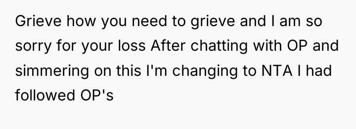 Grieve how you need to grieve and I am so...