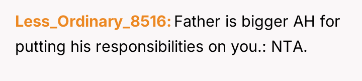 Less_Ordinary_8516 Father is bigger AH for putting his responsibilities on...