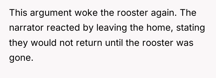 This argument woke the rooster again. The narrator reacted by...