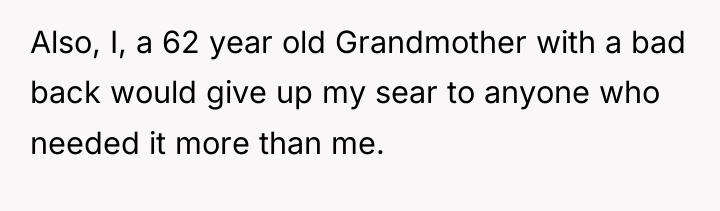 Also, I, a 62 year old Grandmother with a bad...
