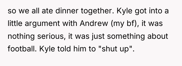 so we all ate dinner together. Kyle got into a...