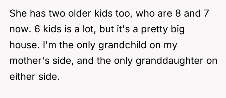 She has two older kids too, who are 8 and...