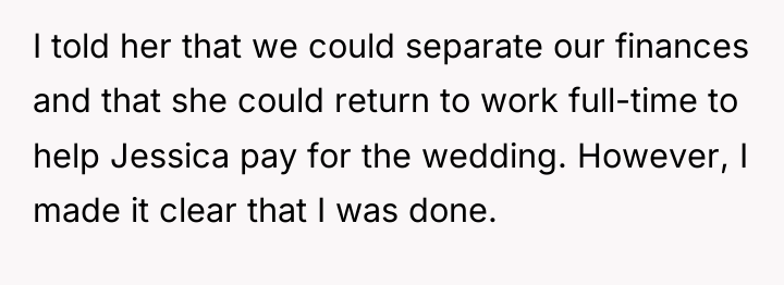 I told her that we could separate our finances and...