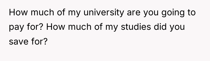 How much of my university are you going to pay...