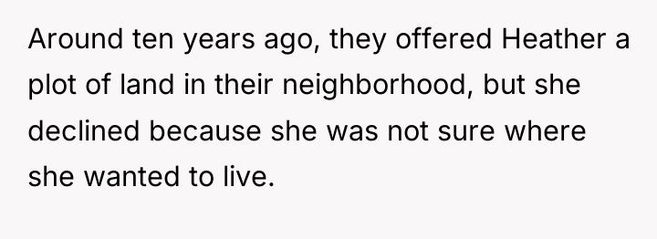 Around ten years ago, they offered Heather a plot of...