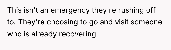 This isn't an emergency they're rushing off to. They're choosing...