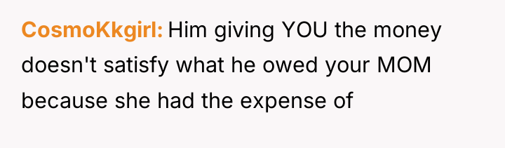CosmoKkgirl Him giving YOU the money doesn't satisfy what he...