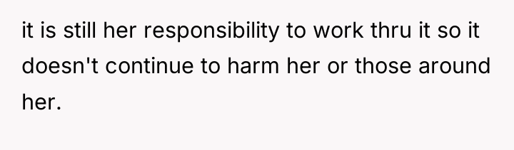 it is still her responsibility to work thru it so...