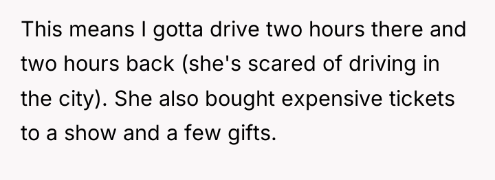 This means I gotta drive two hours there and two...