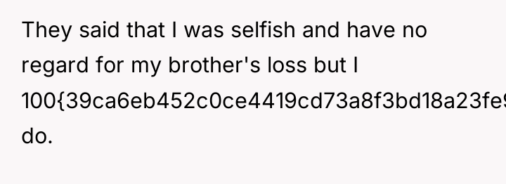 They said that I was selfish and have no regard...