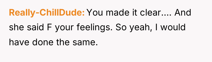 Really-ChillDude You made it clear.... And she said F your...