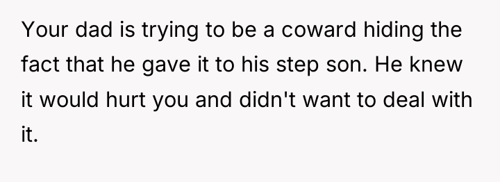 Your dad is trying to be a coward hiding the...