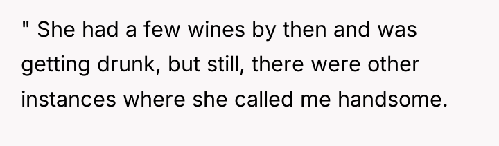 " She had a few wines by then and was...