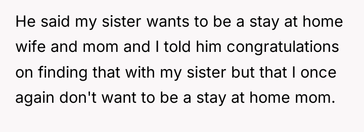 He said my sister wants to be a stay at...