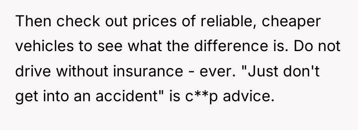 Then check out prices of reliable, cheaper vehicles to see...