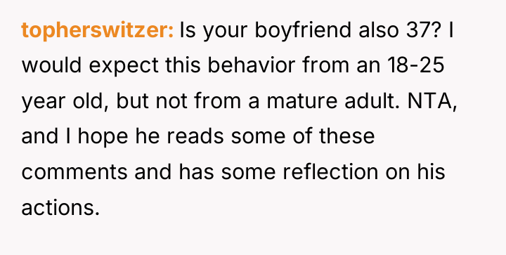 topherswitzer Is your boyfriend also 37? I would expect this...