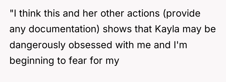 "I think this and her other actions (provide any documentation)...