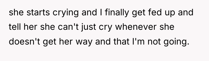 she starts crying and I finally get fed up and...