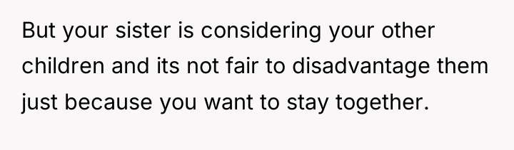 But your sister is considering your other children and its...