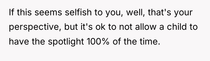 If this seems selfish to you, well, that's your perspective,...