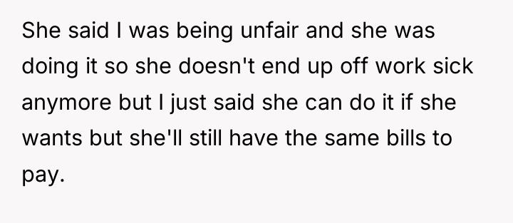 She said I was being unfair and she was doing...