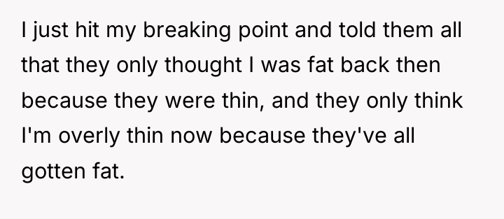 I just hit my breaking point and told them all...