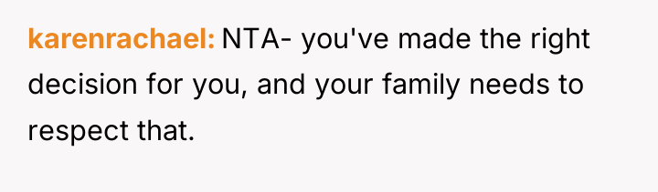 karenrachael NTA- you've made the right decision for you, and...