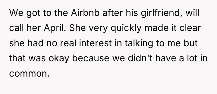 We got to the Airbnb after his girlfriend, will call...