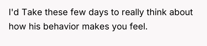 I'd Take these few days to really think about how...