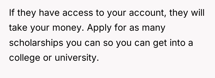 If they have access to your account, they will take...