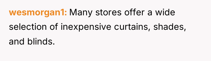 wesmorgan1 Many stores offer a wide selection of inexpensive curtains,...