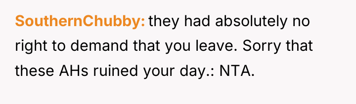 SouthernChubby they had absolutely no right to demand that you...