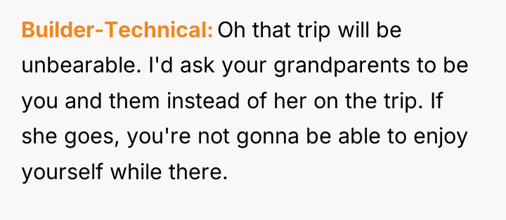 Builder-Technical Oh that trip will be unbearable. I'd ask your...