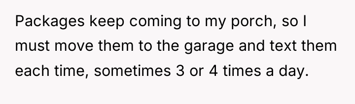 Packages keep coming to my porch, so I must move...