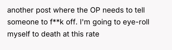 another post where the OP needs to tell someone to...