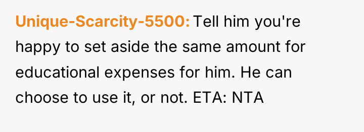 Unique-Scarcity-5500 Tell him you're happy to set aside the same...