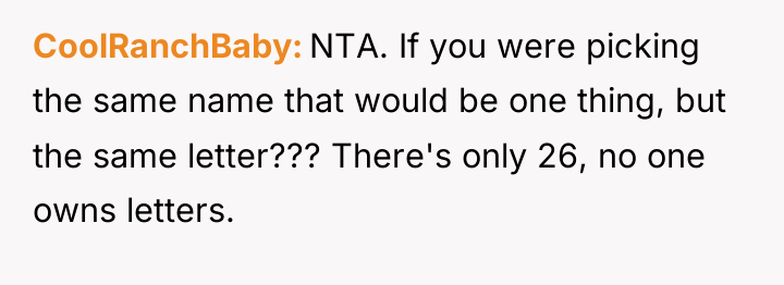 CoolRanchBaby NTA. If you were picking the same name that...