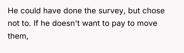 He could have done the survey, but chose not to....