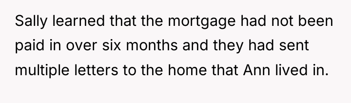 Sally learned that the mortgage had not been paid in...