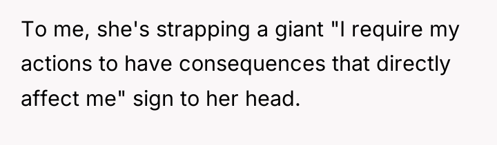 To me, she's strapping a giant "I require my actions...