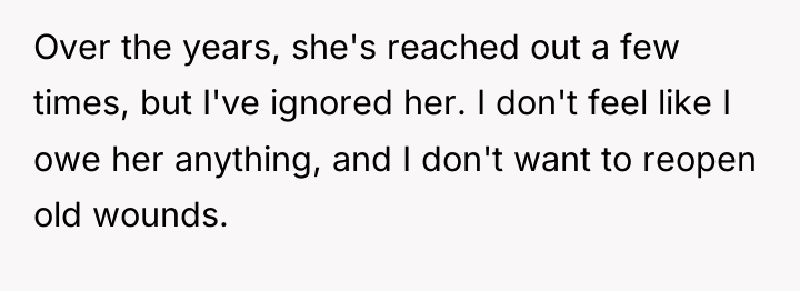 Over the years, she's reached out a few times, but...