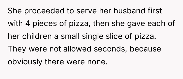 She proceeded to serve her husband first with 4 pieces...