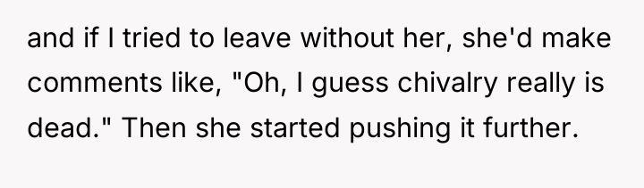 and if I tried to leave without her, she'd make...